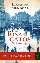 Eduardo Mendoza - Riña de gatos. Madrid 1936