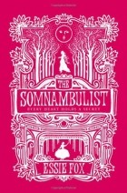 Essie Fox - The Somnambulist