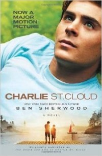 Ben Sherwood - The Death and Life of Charlie St. Cloud