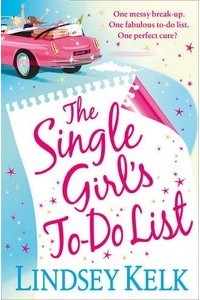 Lindsey Kelk - The Single Girl’s To-Do List