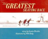 Луиз Борден - The Greatest Skating Race: A World War II Story from the Netherlands