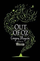 Gregory Maguire - Out of Oz