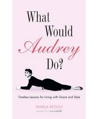 Pamela Keogh - What would Audrey do?