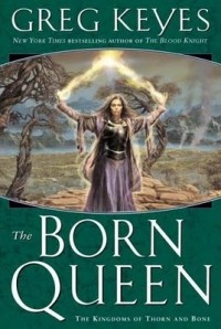 Greg Keyes - The Born Queen