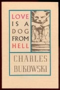 Charles Bukowski - Love is a Dog From Hell