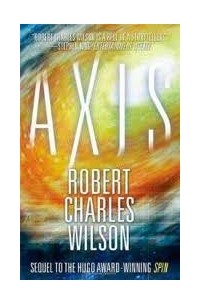 Robert Charles Wilson - Axis