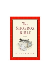 Alan Bradley - The Shoebox Bible