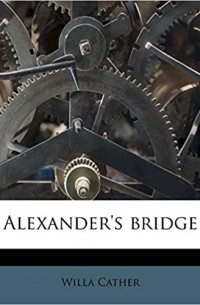 Cather Willa - Alexander's Bridge