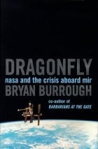 Bryan Burrough - Dragonfly: NASA and the Crisis Aboard Mir