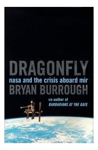 Bryan Burrough - Dragonfly: NASA and the Crisis Aboard Mir