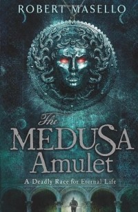Robert Masello - The Medusa Amulet