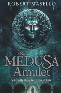 Robert Masello - The Medusa Amulet