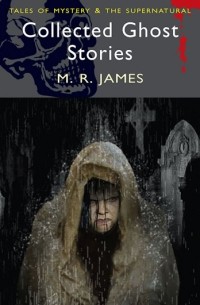 M. R. James - Collected Ghost Stories (сборник)