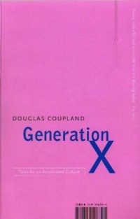 Douglas Coupland - Generation X: Tales for an Accelerated Culture