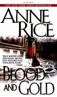 Anne Rice - Blood and Gold