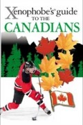  - The Xenophobe's Guide to the Canadians