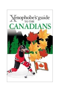  - The Xenophobe's Guide to the Canadians