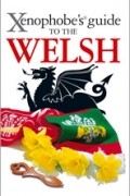 John Winterson Richards - The Xenophobe's Guide to the Welsh