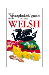 John Winterson Richards - The Xenophobe's Guide to the Welsh
