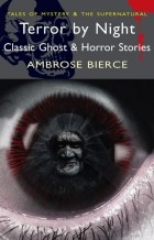 Ambrose Bierce - Terror by Night