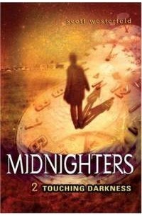 Scott Westerfeld - Midnighters 2: Touching Darkness