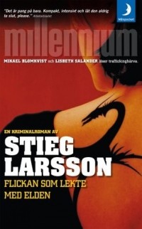 Stieg Larsson - Flickan som lekte med elden