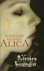Bernhard Hennen - Alica en de Duistere Koningin