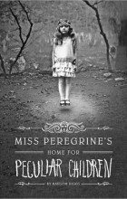 Ransom Riggs - Miss Peregrine&#039;s Home for Peculiar Children