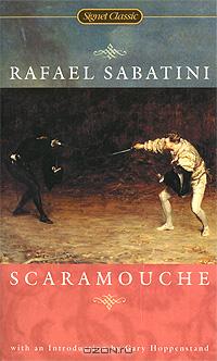 Rafael Sabatini - Scaramouche