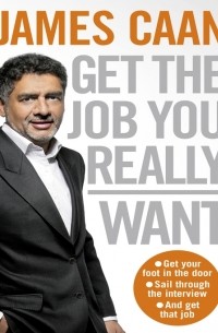 James Caan - Get the job you really want