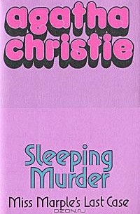 Agatha Christie - Sleeping Murder: Miss Marple's Last Case
