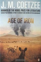 J. M. Coetzee - Age of Iron