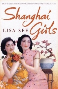 Lisa See - Shanghai Girls
