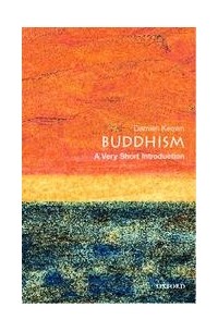 Damien Keown - Buddhism: A Very Short Introduction (Very Short Introductions)