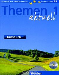  - Themen Aktuell 1: Kursbuch (+ CD-ROM)