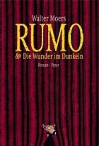 Walter Moers - Rumo &amp; Die Wunder Im Dunkeln: Ein Roman in Zwei Buchern
