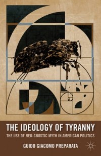 Guido Giacomo Preparata - The Ideology of Tyranny