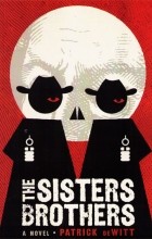 Patrick Dewitt - The Sisters Brothers