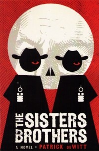 Patrick Dewitt - The Sisters Brothers