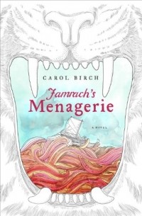 Carol Birch - Jamrach's Menagerie