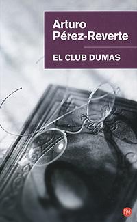 Arturo Pérez-Reverte - El club Dumas