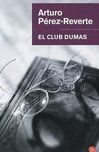 Arturo Pérez-Reverte - El club Dumas