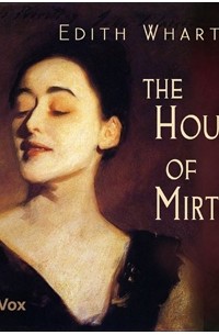 Edith Wharton - The House of Mirth