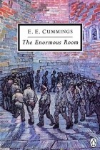 E. E. Cummings - The Enormous Room