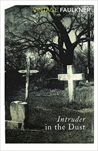 William Faulkner - Intruder in the Dust