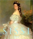 Brigitte Hamann - Sissi: Elisabeth, Empress of Austria