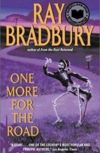 Ray Bradbury - One More for the Road (сборник)