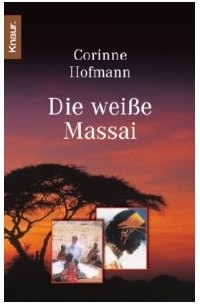 Corinne Hofmann - Die weiße Massai
