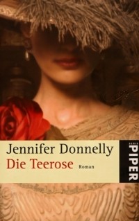 Jennifer Donnelly - Die Teerose