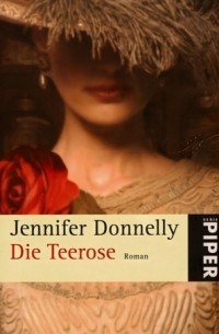 Jennifer Donnelly - Die Teerose